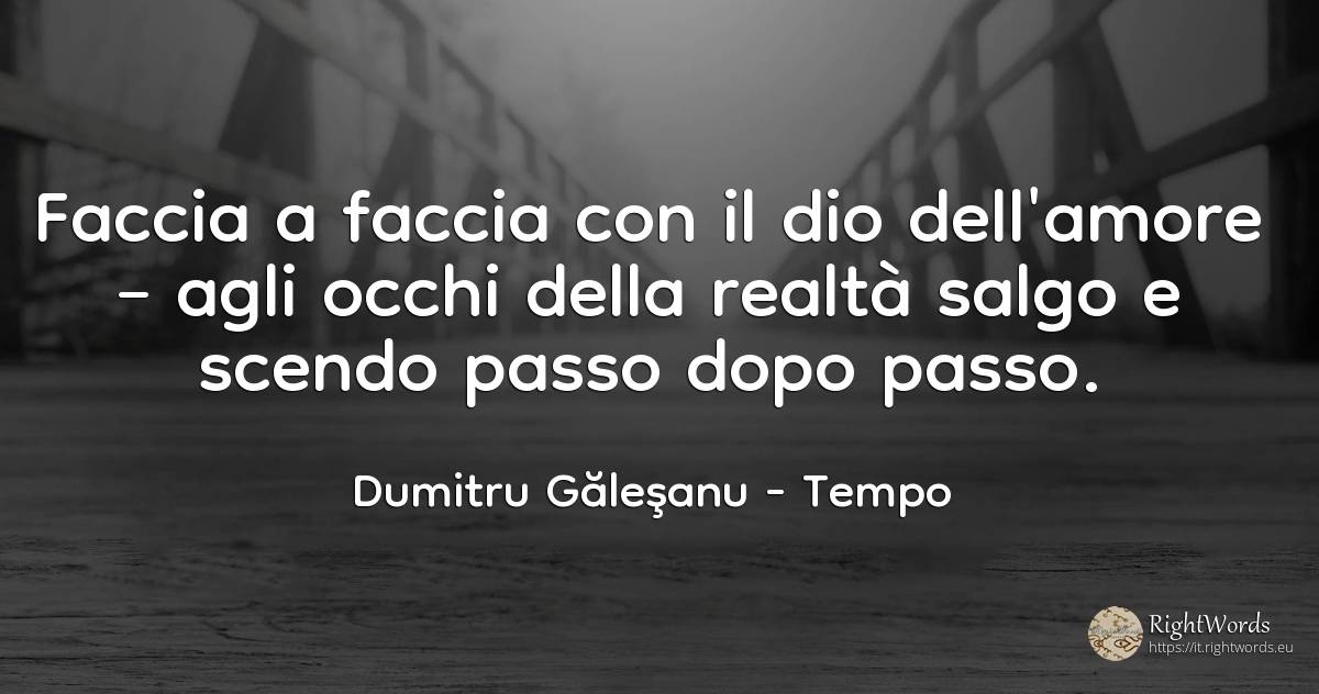 Faccia a faccia con il dio dell'amore – agli occhi della... - Dumitru Găleşanu, citazione su tempo