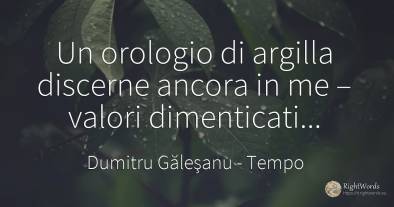 Un orologio in argilla, ancora che discerne dentro di me...