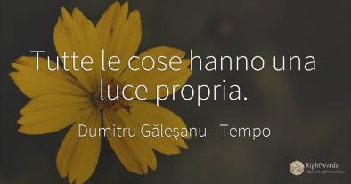 Tutte le cose hanno una luce propria.