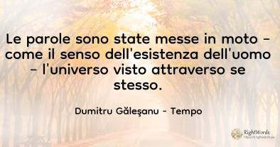 Sono state messe in movimento le parole, come senso...